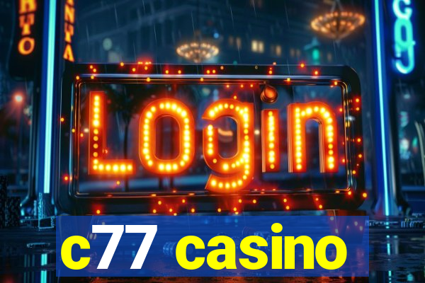 c77 casino